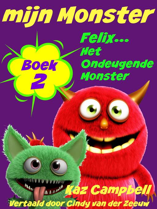 Title details for mijn Monster--Boek 2--Felix... Het Ondeugende Monster by Kaz Campbell - Available